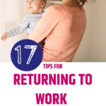 17 Tips For A Smooth Return To Work After Maternity Leave Parent Lightly