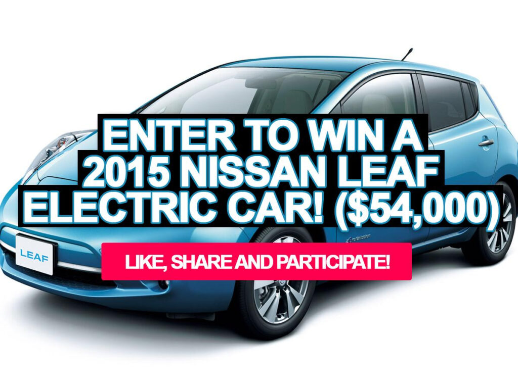Enter This Contest To Win A 2015 Nissan Leaf Electric Car 54 000 