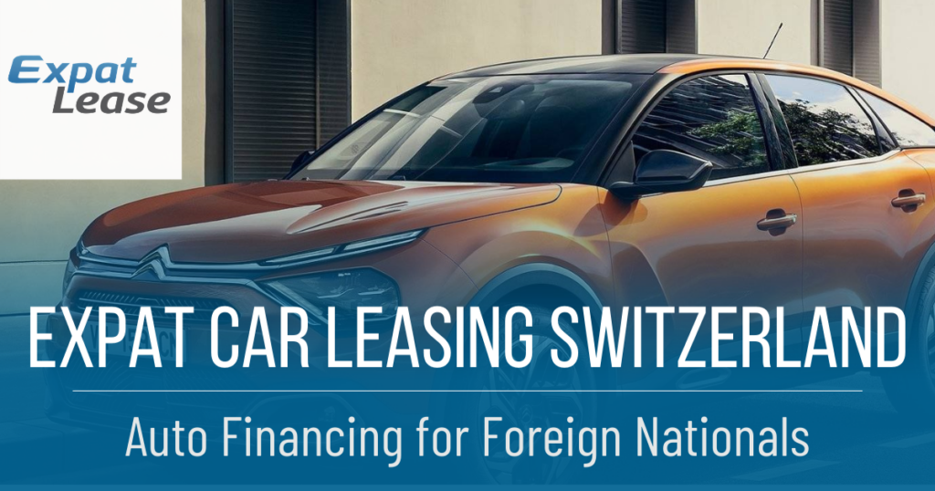 Switzerland Expat Car Leasing Moving to Switzerland Auto Financing for 