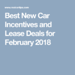 Best New Car Incentives And Lease Deals For February 2018 Best New