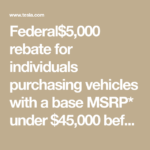 Federal 5 000 Rebate For Individuals Purchasing Vehicles With A Base