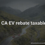 Is CA EV Rebate Taxable