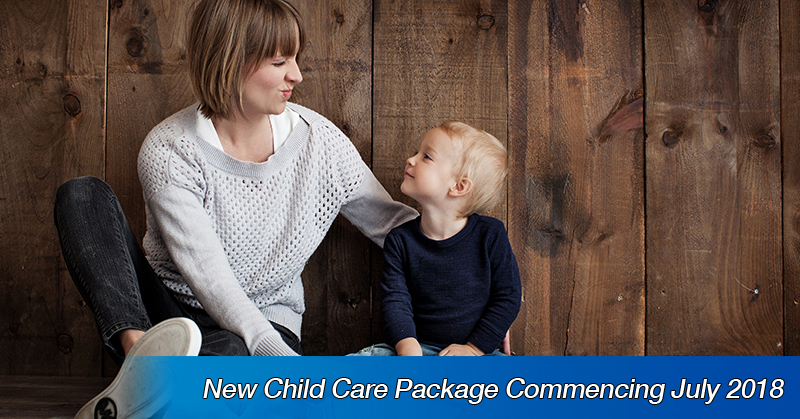 New Child Care Package Commencing July 2018 Custom Accounting Pty Ltd